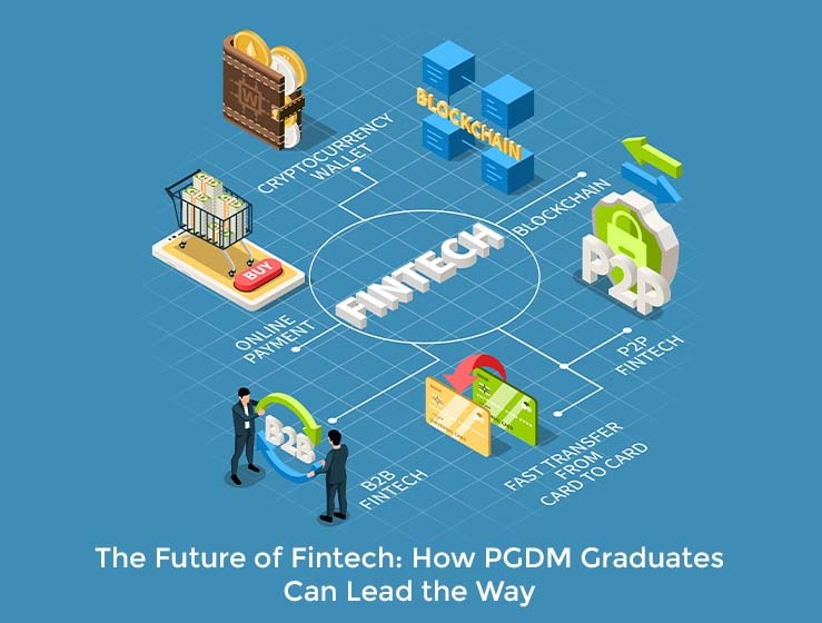 The Future of Fintech: How PGDM Graduates Can Lead the Way