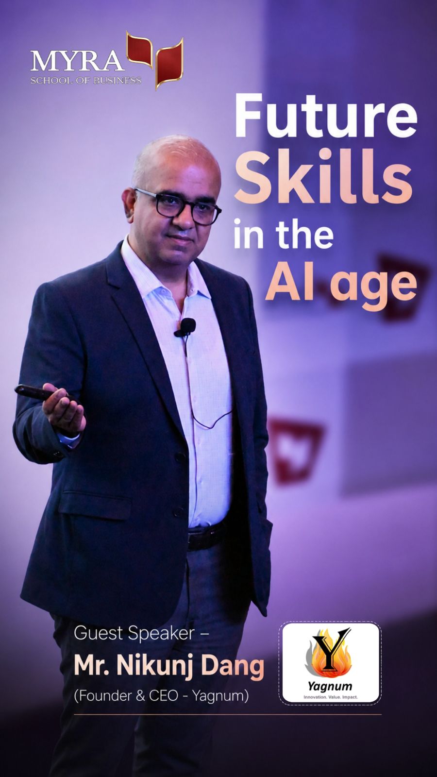 Future Skills in the AI Age Mr. Nikunj Dang Founder and CEO, Yagnum 17th August 2026