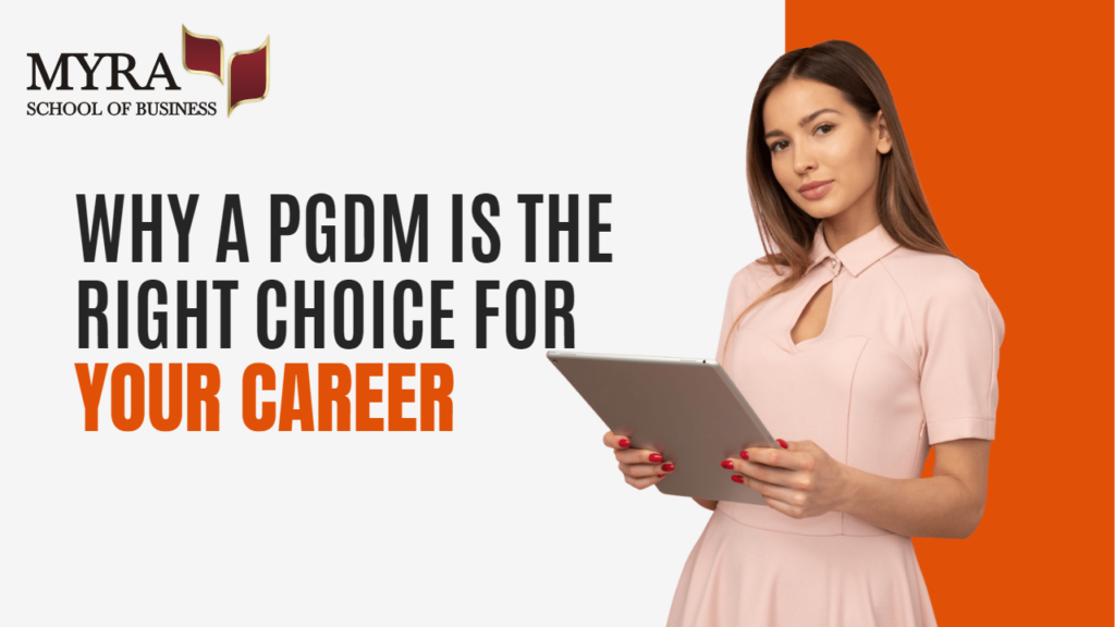 why-a-pgdm-is-the-right-choice-for-your-career-myra-school-of