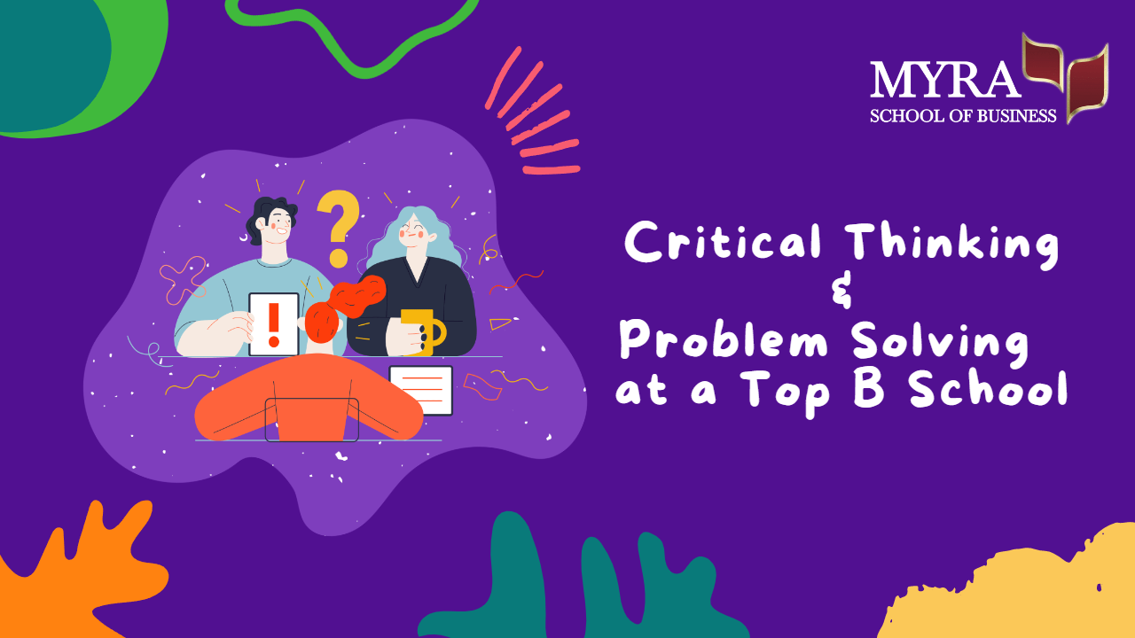 critical-thinking-problem-solving-at-a-top-b-school-myra-school-of